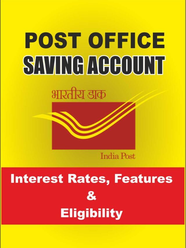 Post Office Saving Account Interest, Features & Eligibility | पोस्ट ऑफिस साइंग अकाउंट